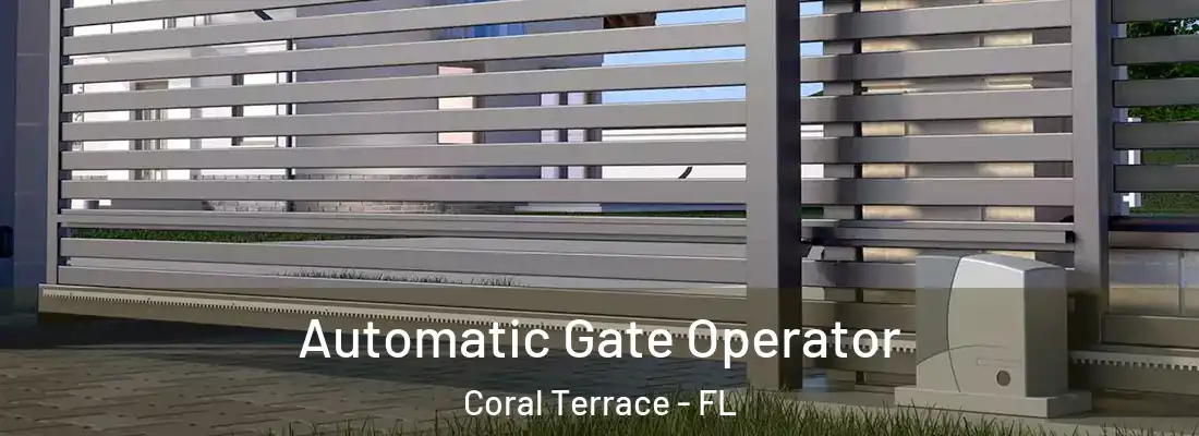  Automatic Gate Operator Coral Terrace - FL