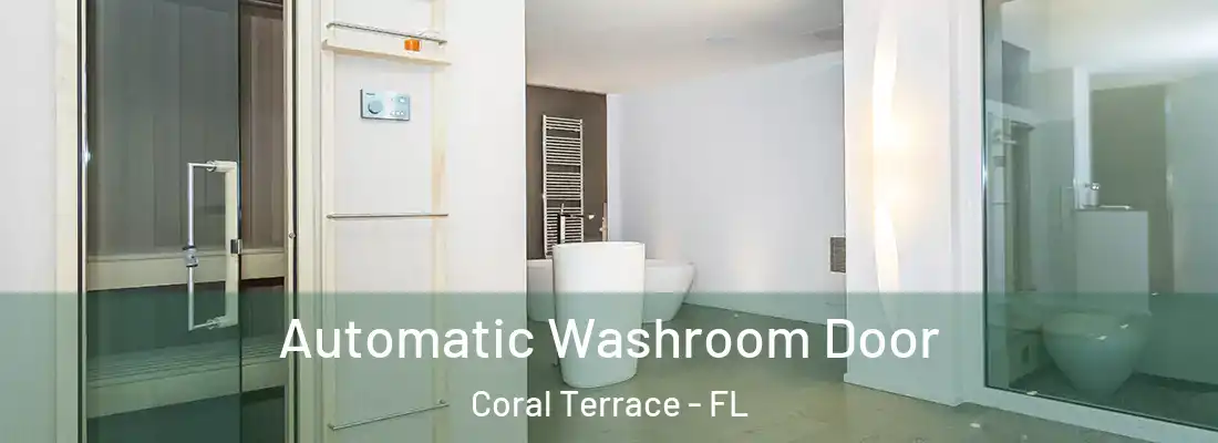  Automatic Washroom Door Coral Terrace - FL