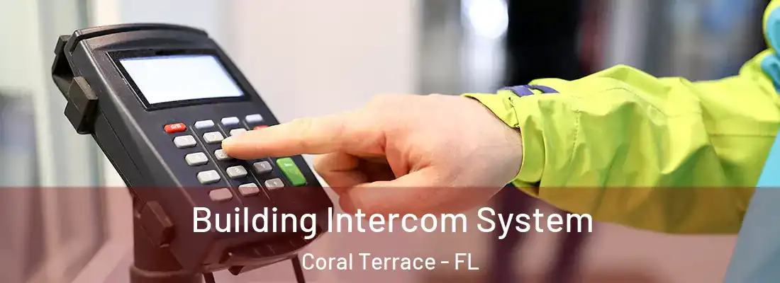  Building Intercom System Coral Terrace - FL