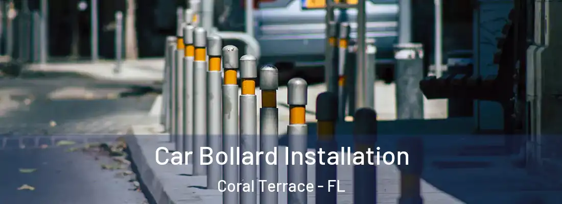  Car Bollard Installation Coral Terrace - FL