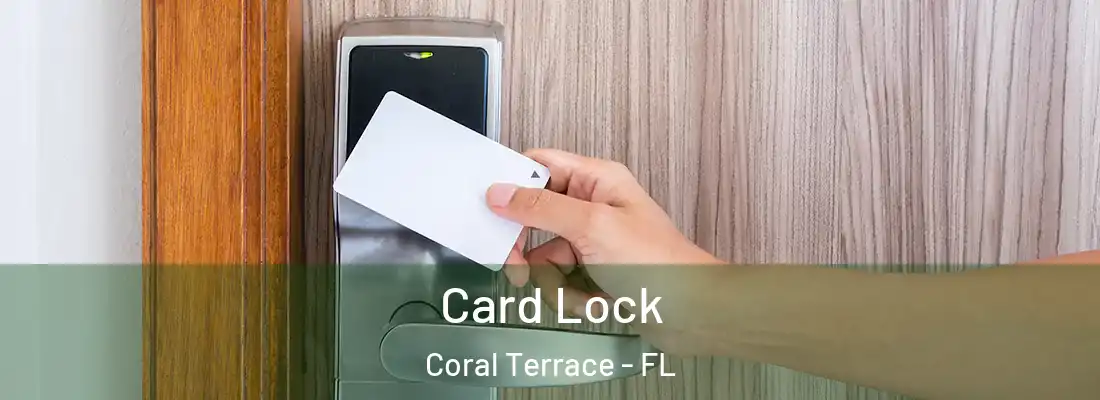  Card Lock Coral Terrace - FL