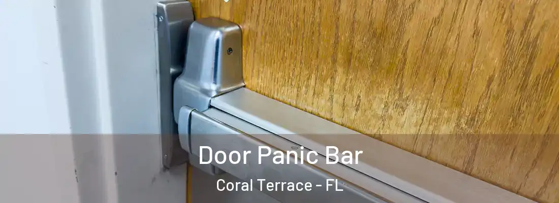  Door Panic Bar Coral Terrace - FL