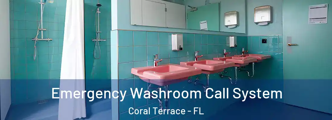  Emergency Washroom Call System Coral Terrace - FL