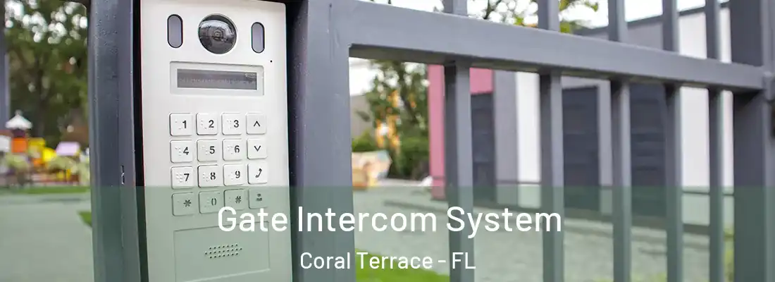  Gate Intercom System Coral Terrace - FL