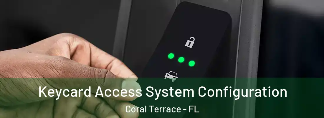  Keycard Access System Configuration Coral Terrace - FL