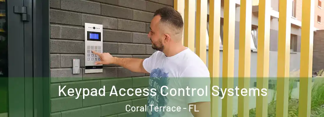  Keypad Access Control Systems Coral Terrace - FL