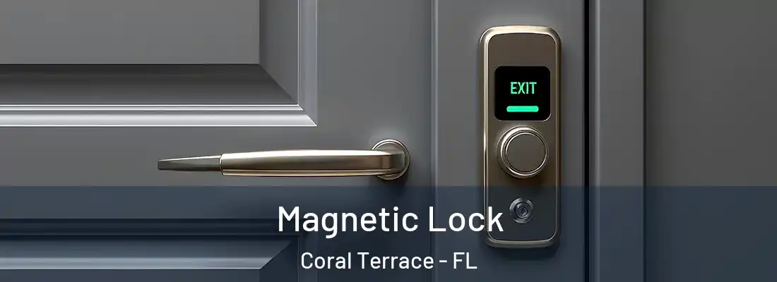  Magnetic Lock Coral Terrace - FL