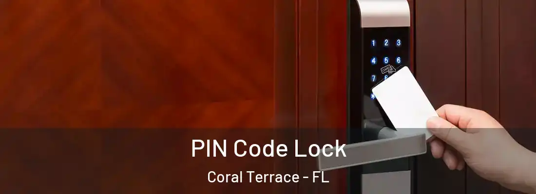 PIN Code Lock Coral Terrace - FL