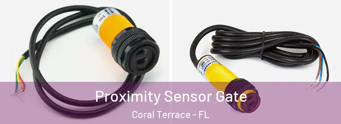  Proximity Sensor Gate Coral Terrace - FL