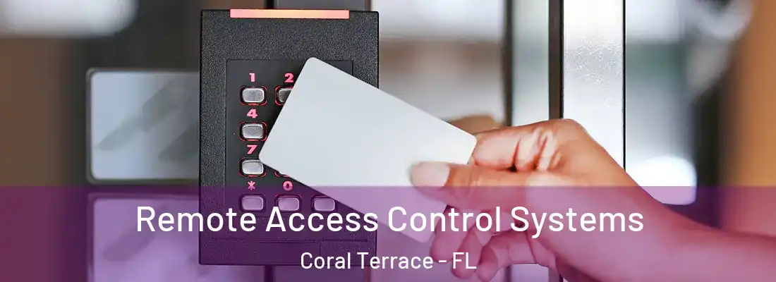  Remote Access Control Systems Coral Terrace - FL