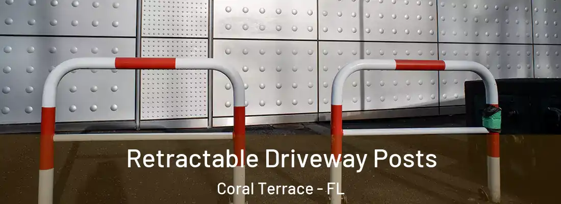Retractable Driveway Posts Coral Terrace - FL