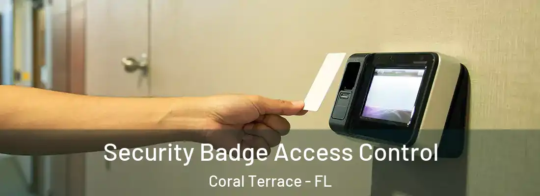  Security Badge Access Control Coral Terrace - FL