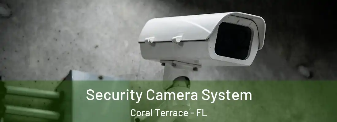  Security Camera System Coral Terrace - FL