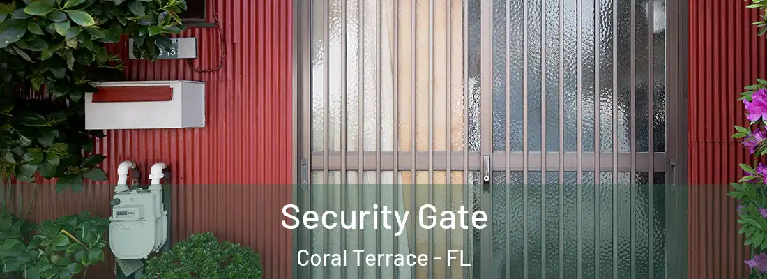 Security Gate Coral Terrace - FL