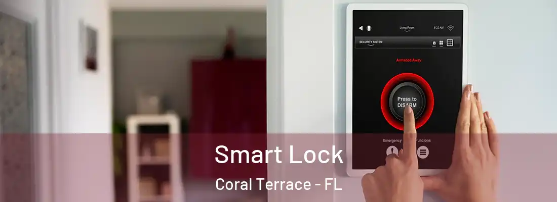  Smart Lock Coral Terrace - FL