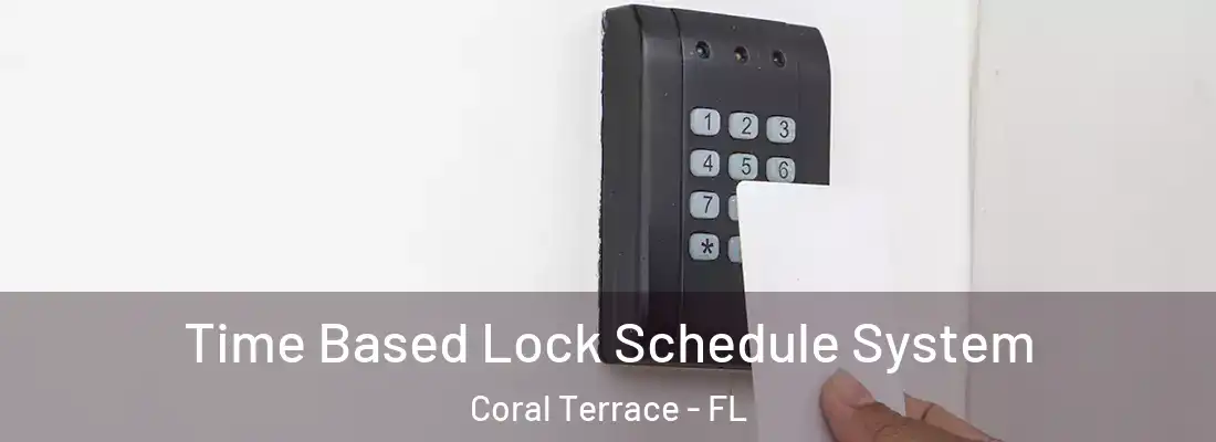  Time Based Lock Schedule System Coral Terrace - FL