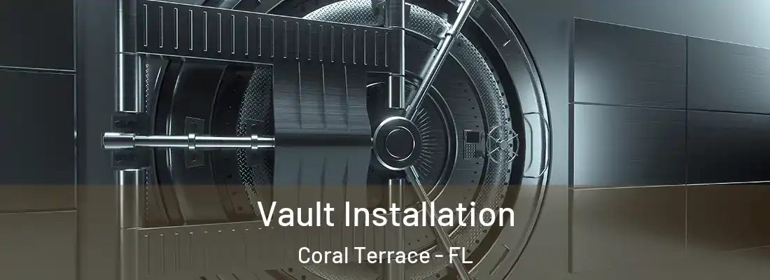  Vault Installation Coral Terrace - FL